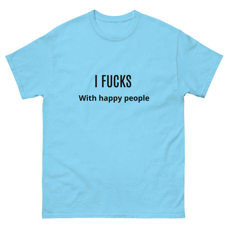 I F**** WITH HAPPY PEOPLE